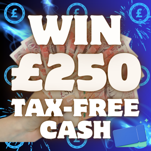 £250 Tax Free Cash