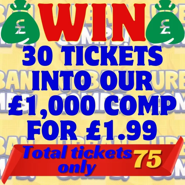 30 Tickets into our May £1000 Competition